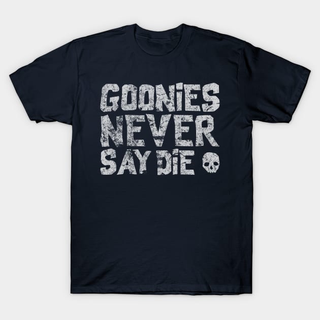 From the amazing 80s, Goonies never say die T-Shirt by DaveLeonardo